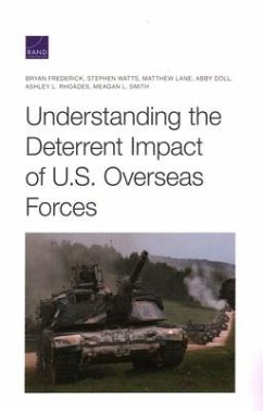 Understanding the Deterrent Impact of U.S. Overseas Forces - Frederick, Bryan; Watts, Stephen; Lane, Matthew
