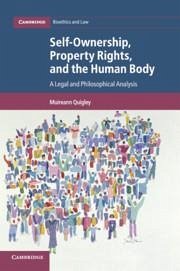 Self-Ownership, Property Rights, and the Human Body - Quigley, Muireann
