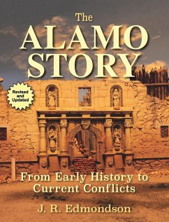 The Alamo Story: From Early History to Current Conflicts - Edmondson, J. R.
