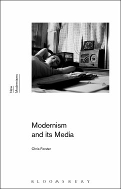 Modernism and Its Media - Forster, Chris