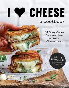 I Heart Cheese: A Cookbook - Metaxa-Albu, Mihaela