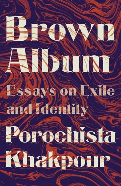 Brown Album: Essays on Exile and Identity - Khakpour, Porochista