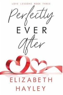 Perfectly Ever After: Love Lessons Book 3 - Hayley, Elizabeth