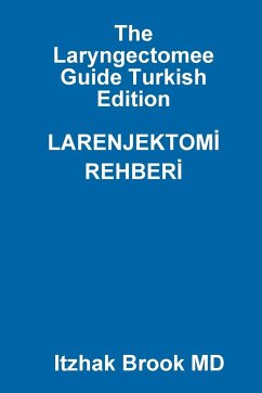 The Laryngectomee Guide Turkish Edition LARENJEKTOM¿ REHBER¿ - Brook MD, Itzhak