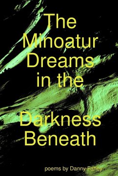 The Minoatur Dreams in the Darkness Beneath - Fahey, Danny