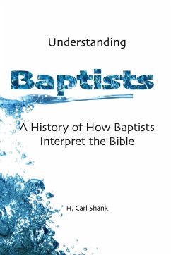 Understanding Baptists - Shank, Carl