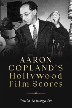 Aaron Copland's Hollywood Film Scores - Musegades, Paula