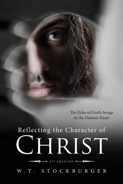 Reflecting the Character of Christ - Stockburger, Wayne T.
