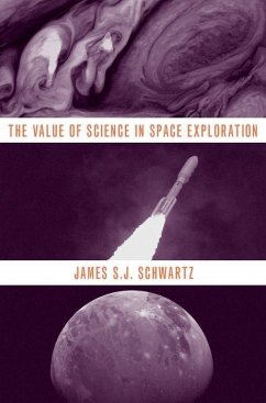 The Value of Science in Space Exploration - Schwartz, James S.J. (Assistant Teaching Professor, Assistant Teachi