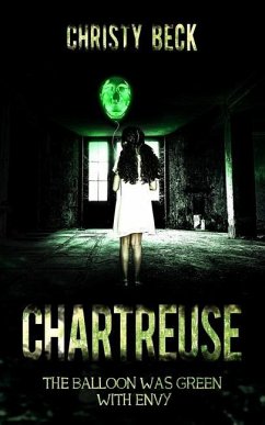 Chartreuse: The Balloon Was Green With Envy - Beck, Christy