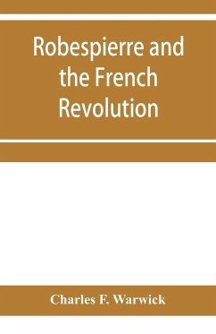 Robespierre and the French revolution - F. Warwick, Charles