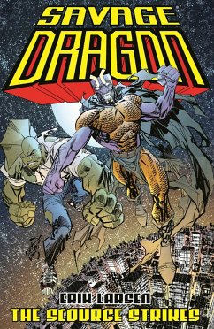 Savage Dragon: The Scourge Strikes - Larsen, Erik