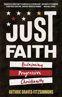 Just Faith: Reclaiming Progressive Christianity - Graves-Fitzsimmons, Guthrie