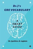 Dr.J's GRE Vocabulary: A Smart Guide