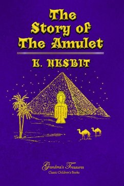 THE STORY OF THE AMULET - Nesbit, E.; Treasures, Grandma'S