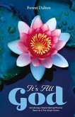 It's All God: Introducing a Simple Spiritual Practice Based on a Very Simple Notion