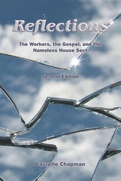 Reflections: The Workers, the Gospel and the Nameless House Sect - Chapman, Daurelle