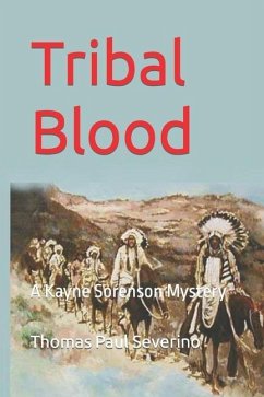 Tribal Blood: A Kayne Sorenson Mystery - Severino, Thomas Paul
