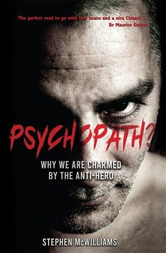 Psychopath?: Why We Are Charmed by the Anti-Hero - Mcwilliams, Stephen