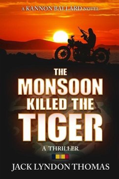 The Monsoon Killed the Tiger - Thomas, Jack Lyndon