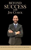 Beyond Success with Jim Cusick