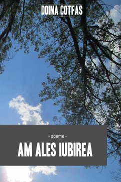 Am ales iubirea - Poeme - Cotfas, Doina