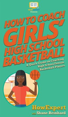 How To Coach Girls' High School Basketball - Howexpert; Reinhard, Shane