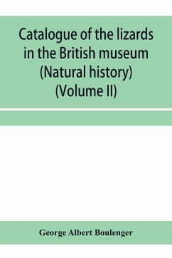 Catalogue of the lizards in the British museum (Natural history) (Volume II) - Albert Boulenger, George