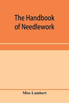 The handbook of needlework - Lambert, Miss