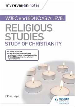 My Revision Notes: WJEC and Eduqas A level Religious Studies Study of Christianity - Lloyd, Clare