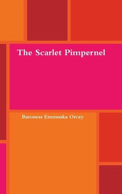 The Scarlet Pimpernel - Orczy, Baroness Emmuska