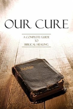 Our Cure: A Complete Guide to Biblical Healing - Lawson, Carolyn