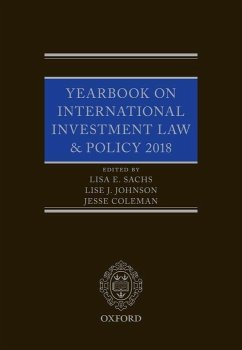 Yearbook on International Investment Law & Policy 2018 - Sachs, Lisa; Johnson, Lise; Coleman, Jesse