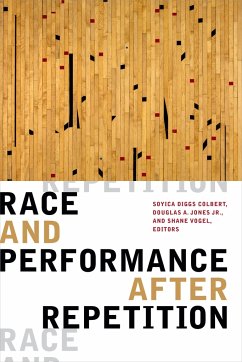 Race and Performance After Repetition - Soyica Diggs Colbert; Douglas A. Jones; Shane Vogel