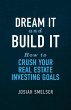 Dream It and Build It - How to Crush... - Bild 1
