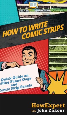 How to Write Comic Strips - Howexpert; Zakour, John