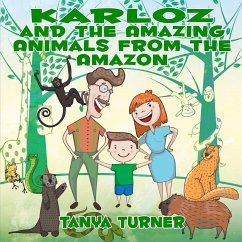 Karloz and the Amazing Animals from the Amazon - Turner, Tanya