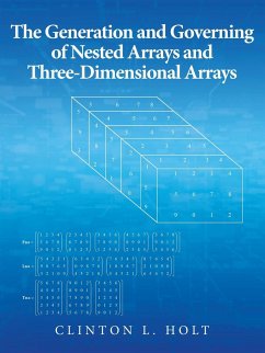 The Generation and Governing of Nested Arrays and Three-Dimensional Arrays - Holt, Clinton L.
