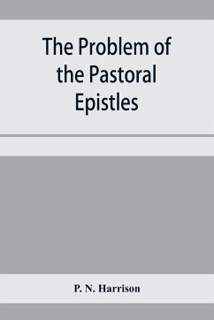 The problem of the Pastoral epistles - N. Harrison, P.