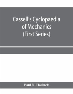 Cassell's cyclopaedia of mechanics - N. Hasluck, Paul