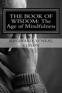 THE BOOK of WISDOM: THE AGE of MINDFULNESS - Gibson, Reginald O'Neal