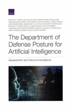 The Department of Defense Posture for Artificial Intelligence: Assessment and Recommendations - Tarraf, Danielle C; Shelton, William; Parker, Edward