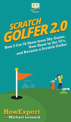 Scratch Golfer 2.0 - Howexpert; Leonard, Michael