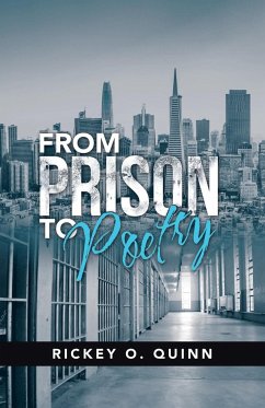 From Prison to Poetry - Quinn, Rickey O.