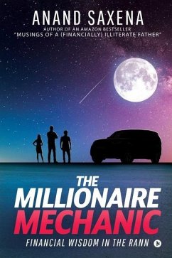 The Millionaire Mechanic: Financial Wisdom in the Rann - Anand Saxena