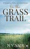 On the Grass Trail: Of Mountains, Valleys and Fabled Islands