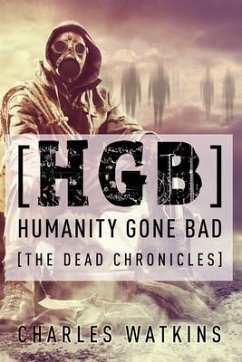 [HGB] Humanity Gone Bad: The Dead Chronicles - Watkins, Charles