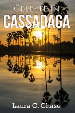 Celeste in Cassadaga - Chase, Laura C