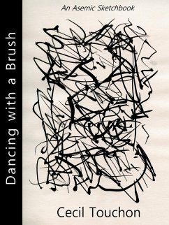 Dancing with a Brush - An Asemic Sketchbook - Touchon, Cecil