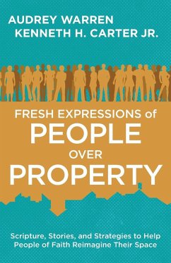 Fresh Expressions of People Over Property - Carter, Kenneth H; Warren, Audrey